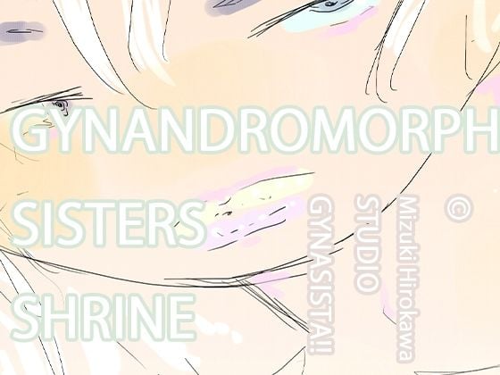 GYNANDROMORPH SISTERS SHRINE