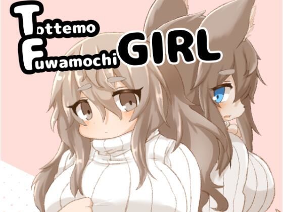 Tottemo Fuwamochi GIRL